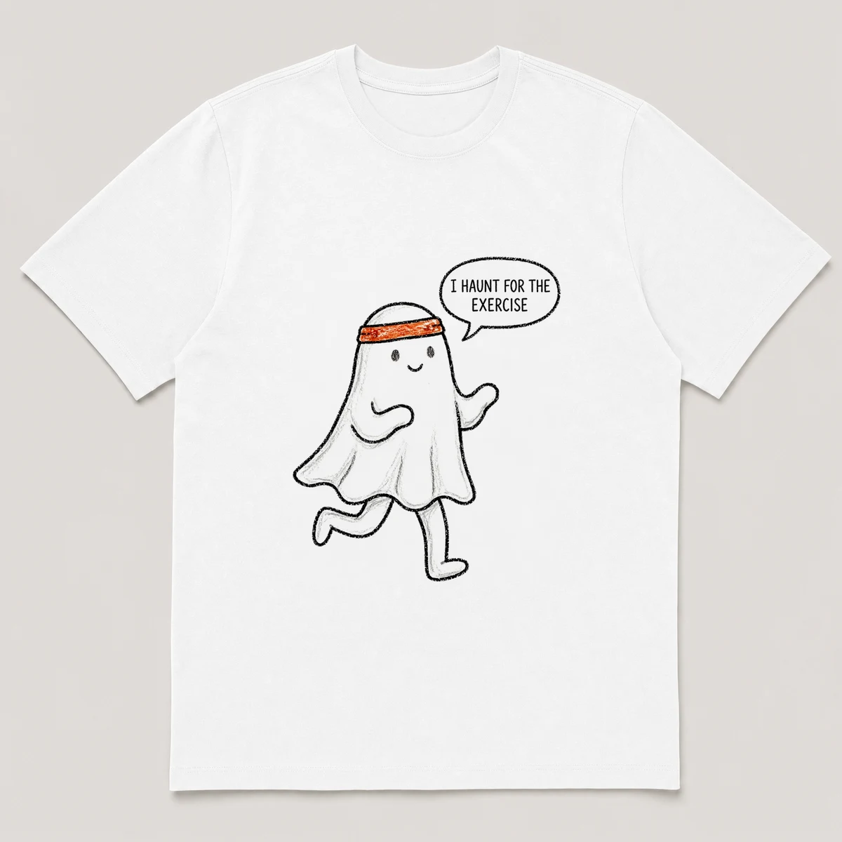 Front view of a White Tee printed with sheet ghost jogs in place with a sweatband around its head and the caption I HAUNT FOR THE EXERCISE, White front view