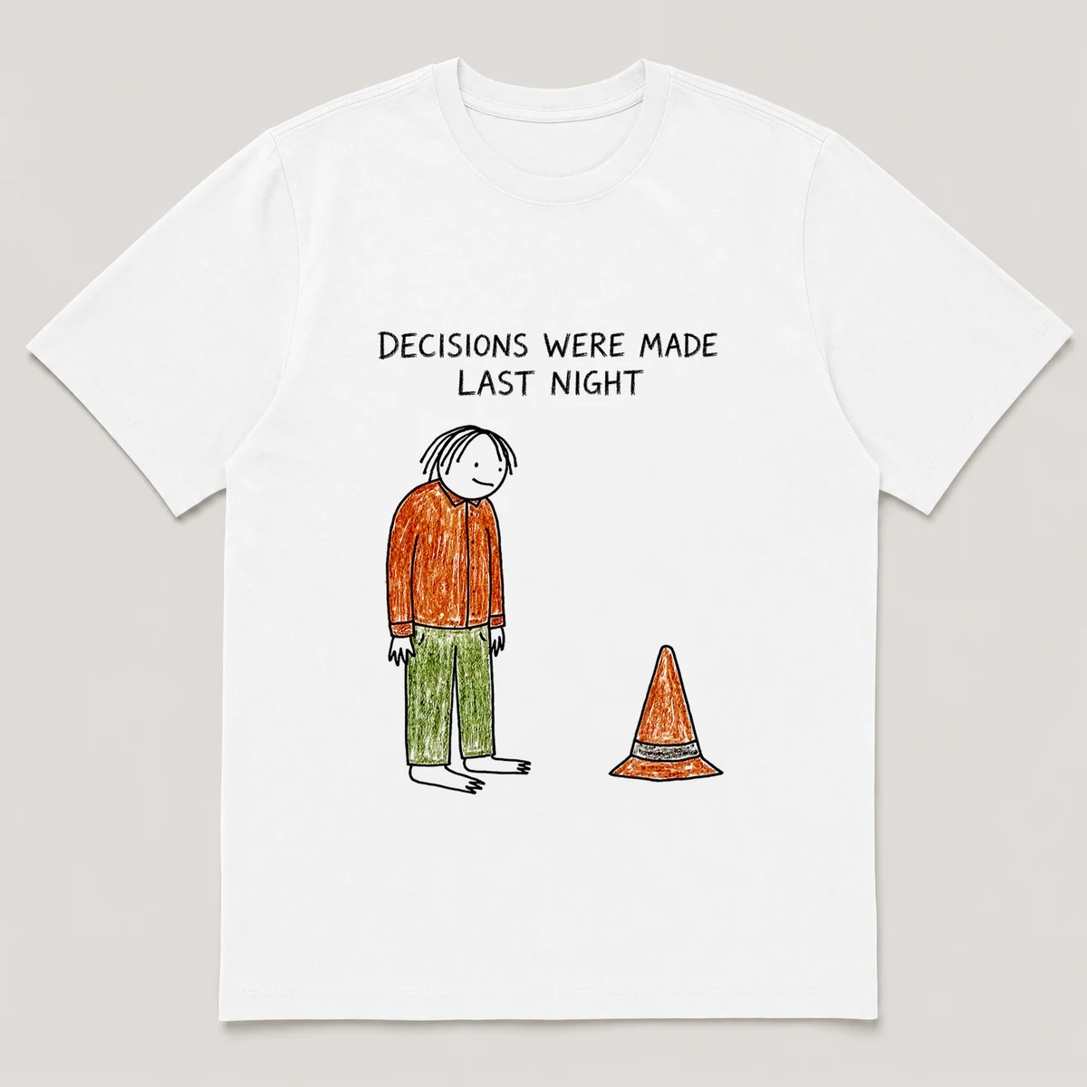 Front view of a White Tee printed with sheepish guy stares at a traffic cone sitting in the middle of his living room and the caption DECISIONS WERE MADE LAST NIGHT, White front view